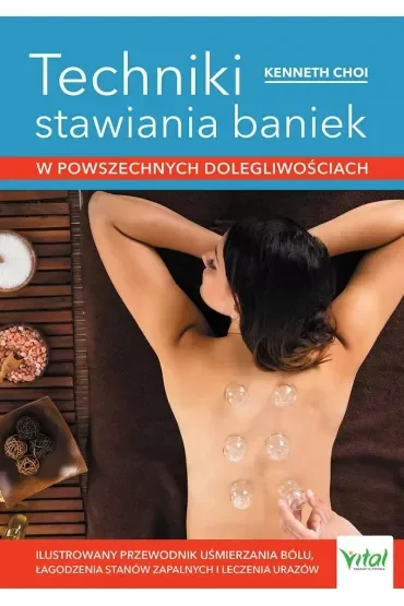 Techniki stawiania baniek w powszechnych dolegliwościach