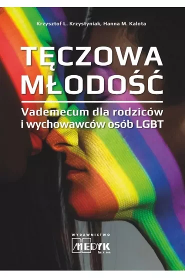 Tęczowa młodość. Vademecum dla rodziców i wychowawców osób LGBT