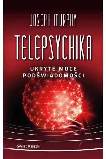 Telepsychika. Ukryte moce podświadomości (wydanie pocketowe)