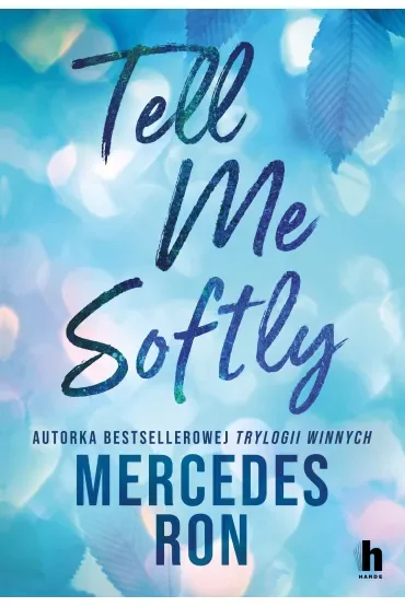 Tell me softly