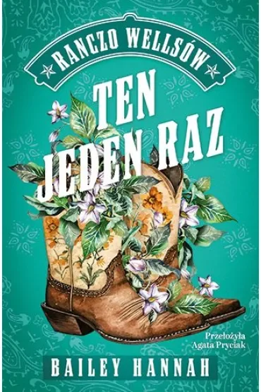 Ten jeden raz. Ranczo Wellsów, t. 2