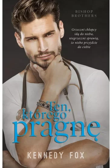 Ten, którego pragnę. Bishop Brothers. Tom 2