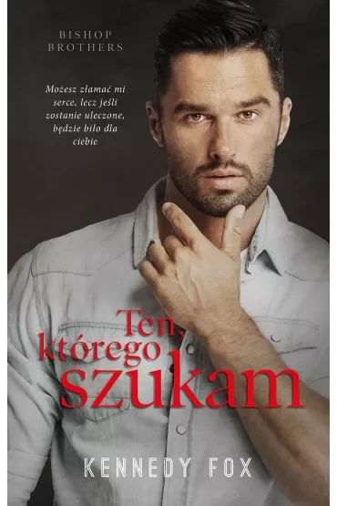 Ten, którego szukam. Bishop Brothers. Tom 3