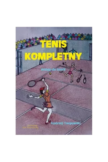 Tenis kompletny. Wstęp do teorii