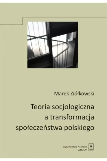 Teoria socjologiczna a transformacja społeczeństwa