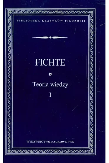 Teoria wiedzy. Wybór pism T.1