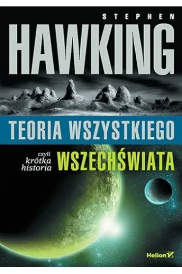 Teoria wszystkiego, czyli krótka historia wszechświata