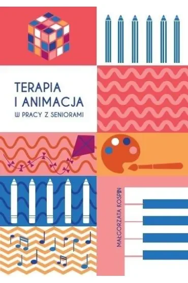 Terapia i animacja w pracy z seniorami