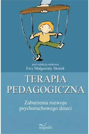 Terapia pedagogiczna Zaburzenia rozwoju psychoruchowego Tom 1