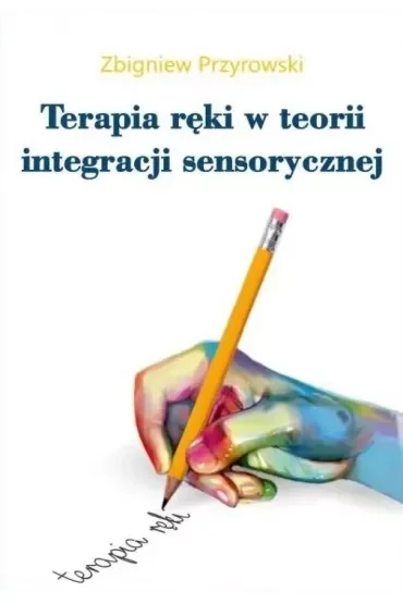 Terapia ręki w teorii Integracji Sensorycznej