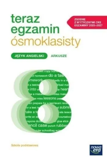 Teraz egzamin ósmoklasisty. Język angielski. Arkusze