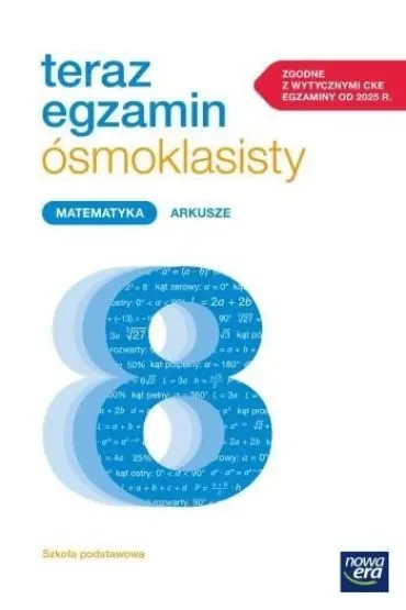 Teraz egzamin ósmoklasisty. Matematyka. Arkusze