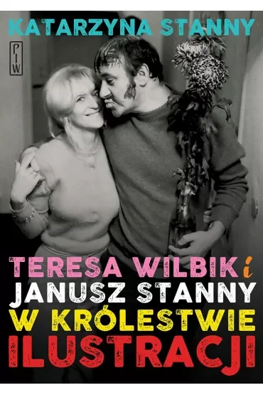 Teresa Wilbik i Janusz Stanny w królestwie ilustracji
