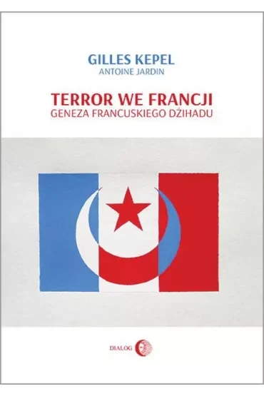 Terror we Francji. Geneza francuskiego dżihadu