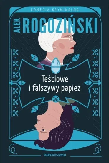 Teściowe i fałszywy papież. Teściowe. Tom 4