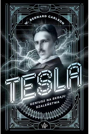 Tesla. Geniusz na skraju szaleństwa