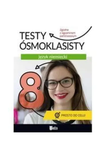 Język niemiecki. Testy ósmoklasisty