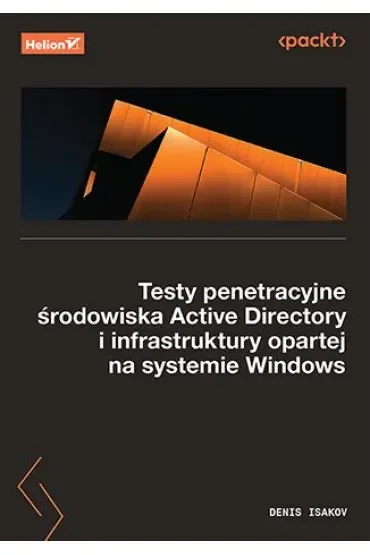 Testy penetracyjne środowiska Active Directory i infrastruktury opartej na systemie Windows