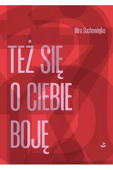 Też się o ciebie boję