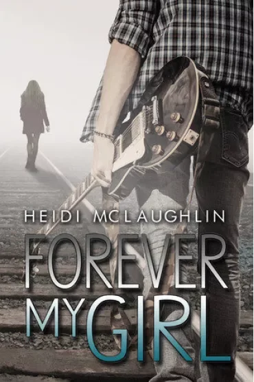 Forever My Girl. The Beaumont Series. Tom 1
