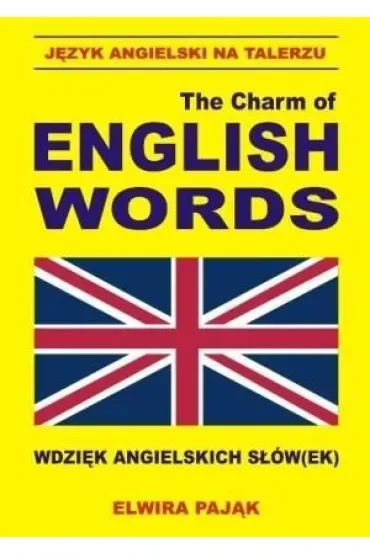 The Charm of English Words. Wdzięk angielskich słów(ek)