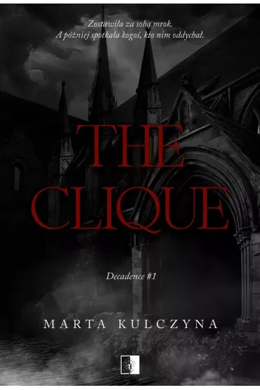 The Clique. Decadence. Tom 1