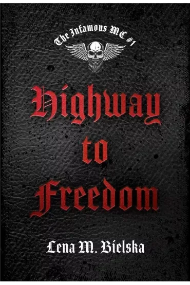 Highway to Freedom. The Infamous MC. Tom 1