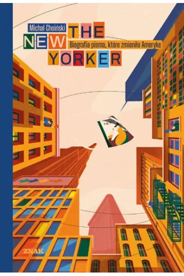 The New Yorker. Biografia pisma, które zmieniło Amerykę