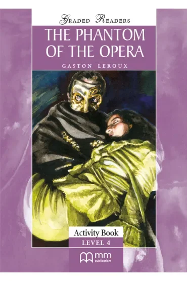 The Phanthom of the Opera. Graded Readers. Activity Book. Level 4