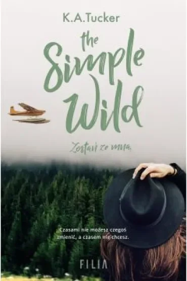 The Simple Wild. Zostań ze mną
