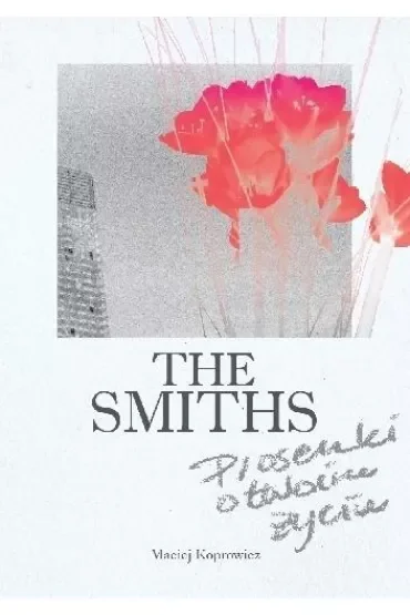 The Smiths. Piosenki o twoim życiu
