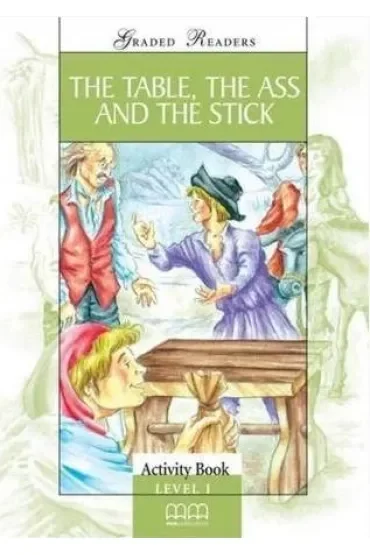 The Table, the Ass and the Stick. Graded Readers. Activity Book. Level 1