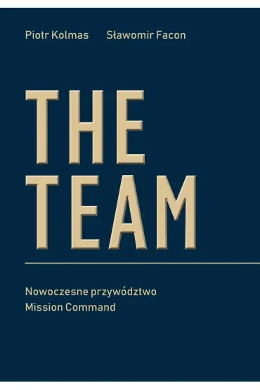The Team. Nowoczesne przywództwo Mission Command