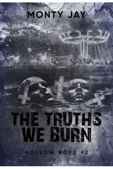 The Truths We Burn. Hollow Boys. Tom 2