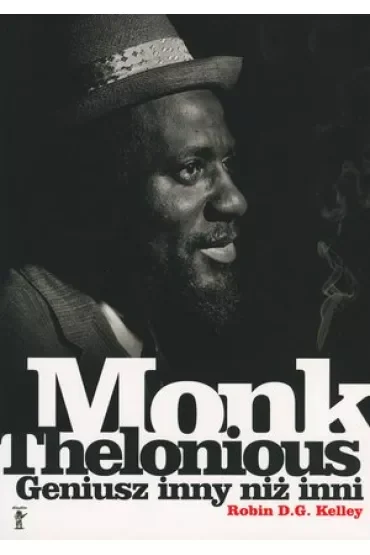 Thelonious Monk. Geniusz inny niż inni