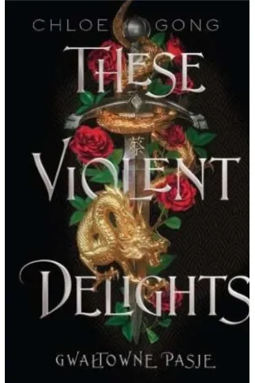 These Violent Delights. Gwałtowne pasje. Tom 1