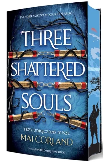 Trzy Udręczone Dusze. Three Shattered Souls. The Broken Blades. Tom 3 (barwione brzegi)