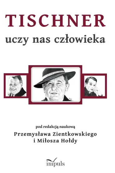 Tischner uczy nas człowieka