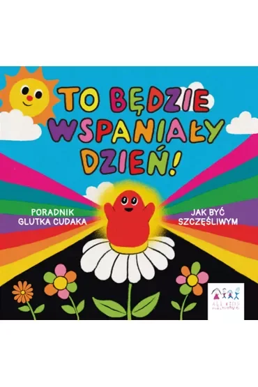 To będzie wspaniały dzień!