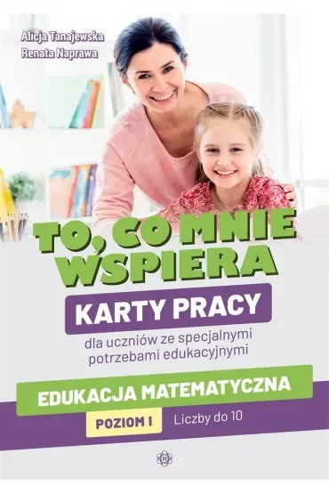 To co mnie wspiera Edukacja matematyczna Poziom I