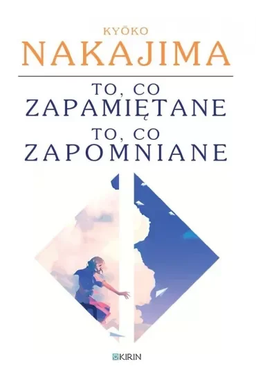 To, co zapamiętane to, co zapomniane