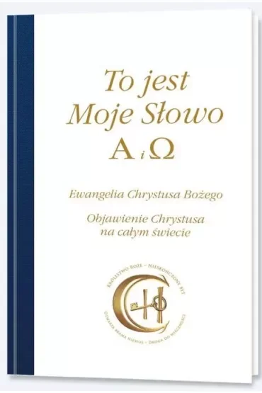 To jest Moje Słowo. Alfa i Omega