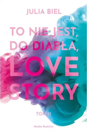 To nie jest, do diabła, love story! Tom 2
