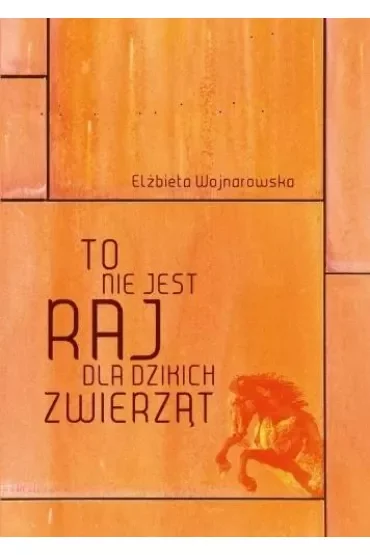 To nie jest raj dla dzikich zwierząt