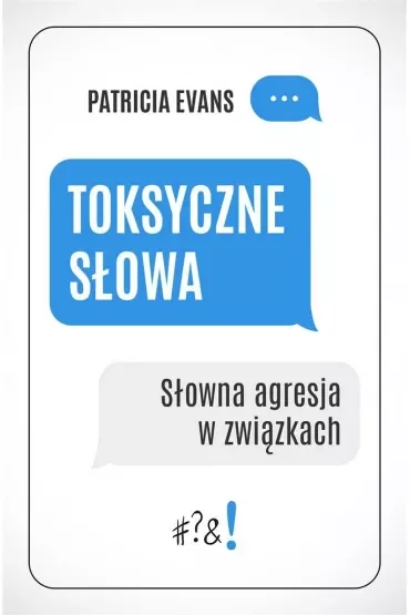 Toksyczne słowa. Słowna agresja w związkach