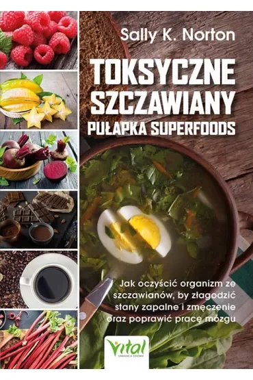 Toksyczne szczawiany pułapka superfoods