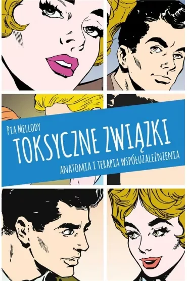 Toksyczne związki. Anatomia i terapia współuzależnienia