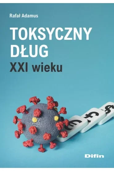 Toksyczny dług XXI wieku