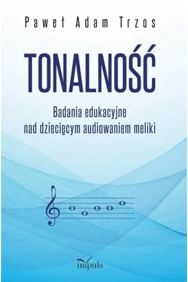 TONALNOŚĆ Badania edukacyjne nad dziecięcym audiowaniem meliki