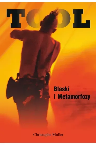 TOOL. Blaski i Metamorfozy